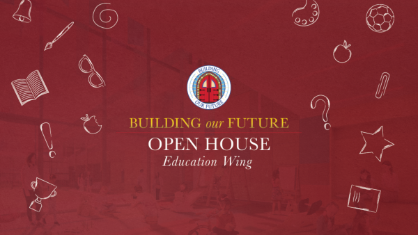 Building our Future Education Wing Open House