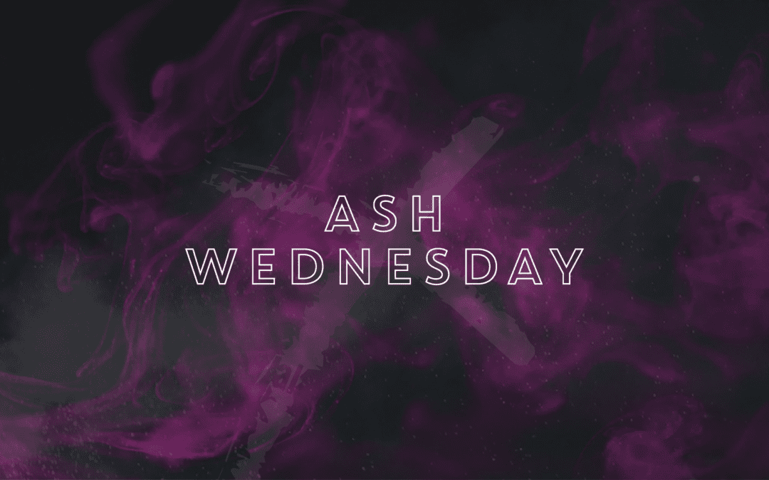 Ash Wednesday Traditional Worship with Holy Eucharist