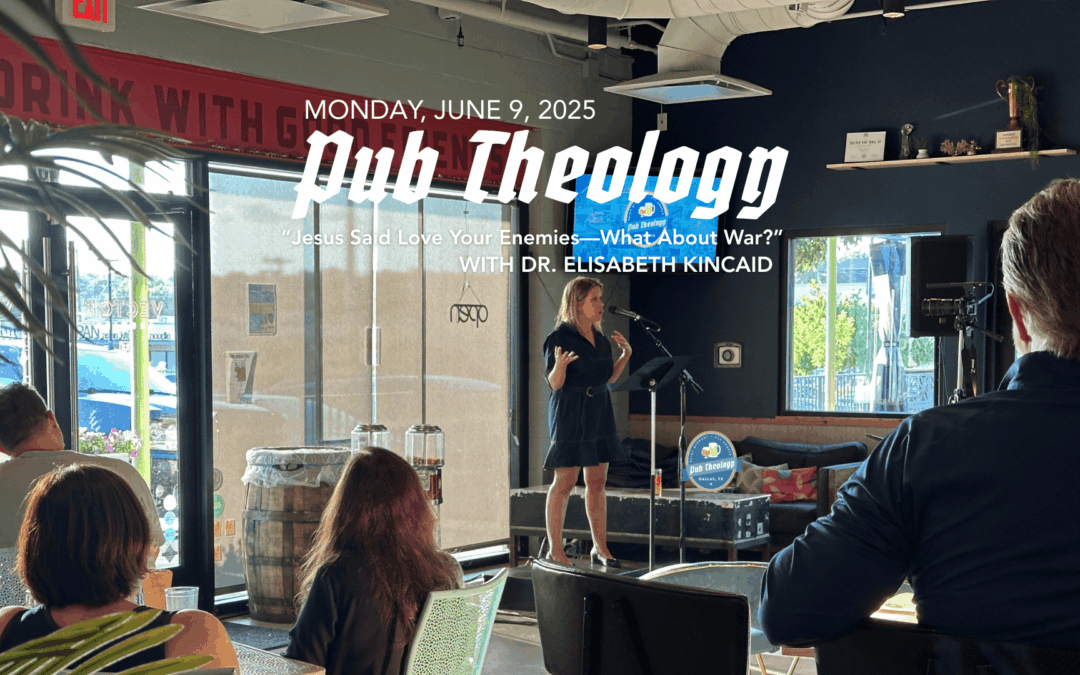 Pub Theology 2025 Night Two Recap: “Jesus Said Love Your Enemies—What About War?”