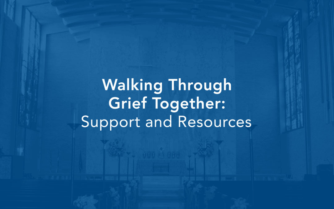 Walking Through Grief Together: Support and Resources