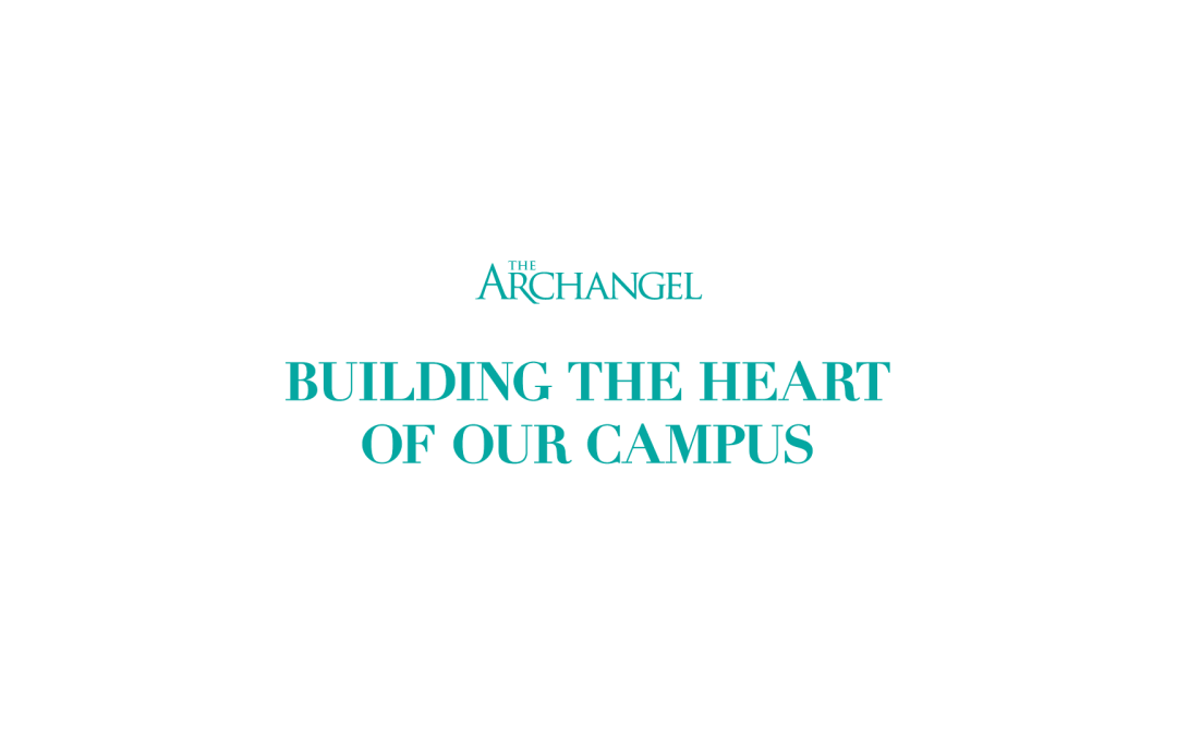 Building the Heart of our Campus