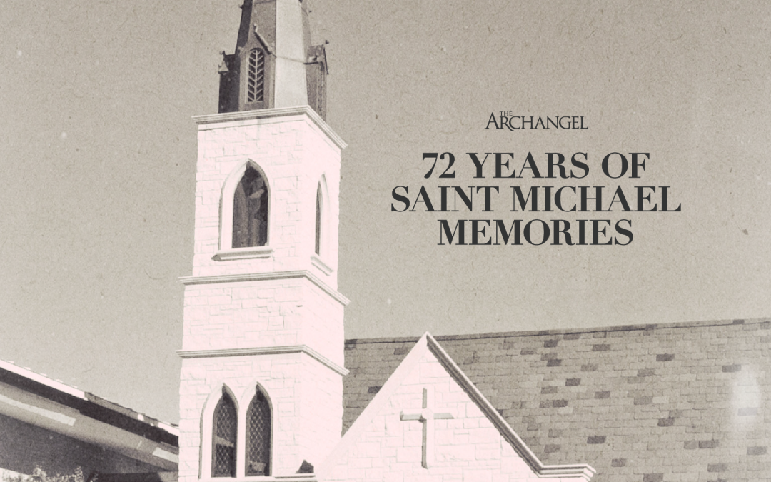 72 Years of Saint Michael Memories