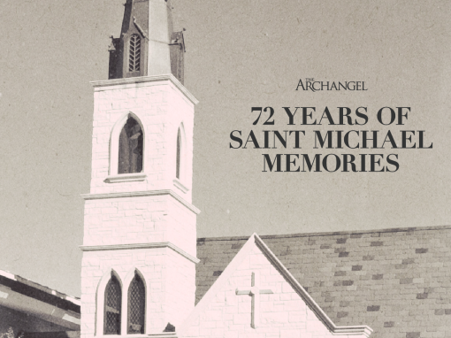72 Years of Saint Michael Memories 72 Years of Saint Michael Memories